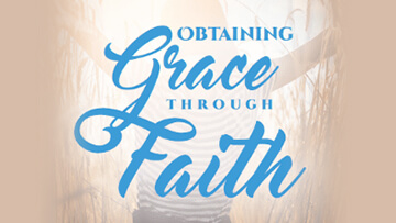 Grace Life Academy Obtaining Grace Through Faith
