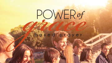 Grace Life Academy The Power of Grace Based Prayer