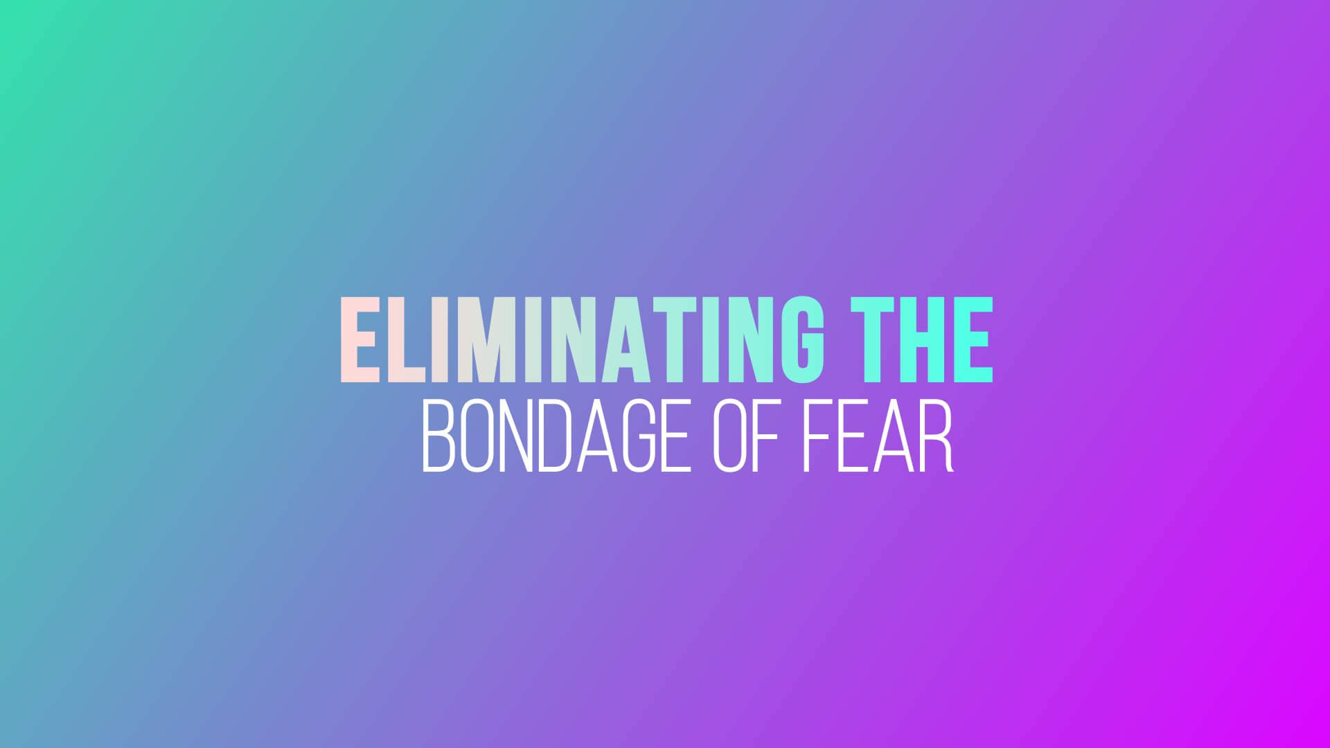 Grace Life Academy Eliminating the Bondage of Fear