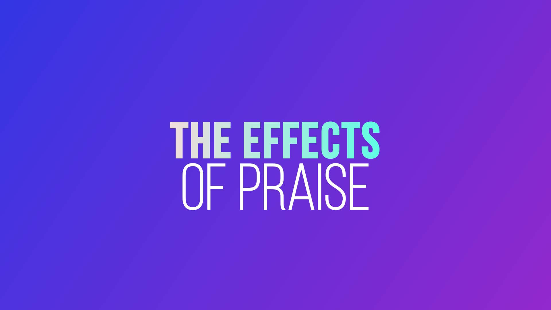 Grace Life Academy The Effect of Praise Preview