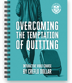 Overcoming the Temptation to Quit