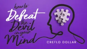 How to Defeat the Devil in Your Mind